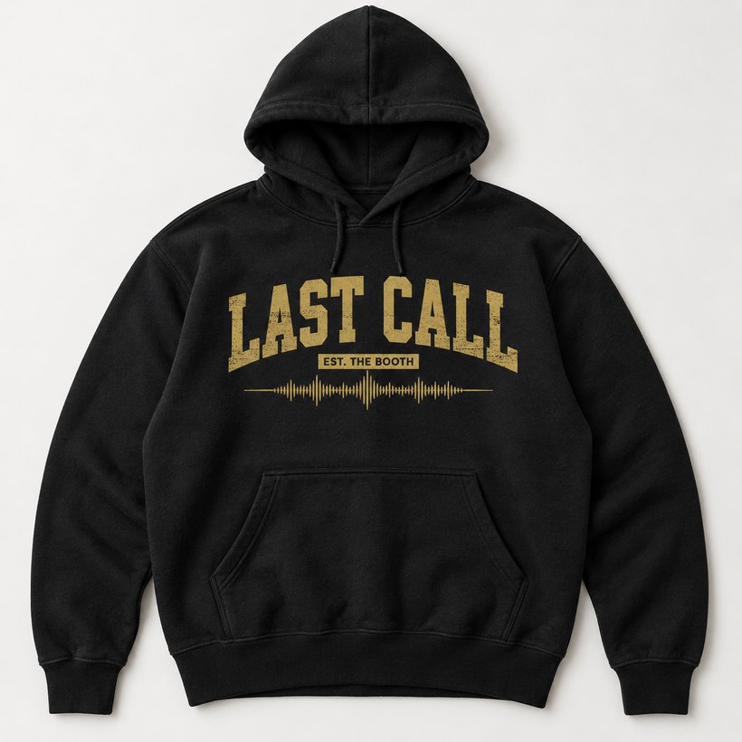 Last Call Hoodie